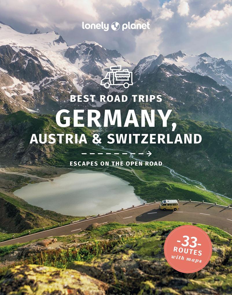 Lonely Planet Best Road Trips Germany Austria & Switzerland