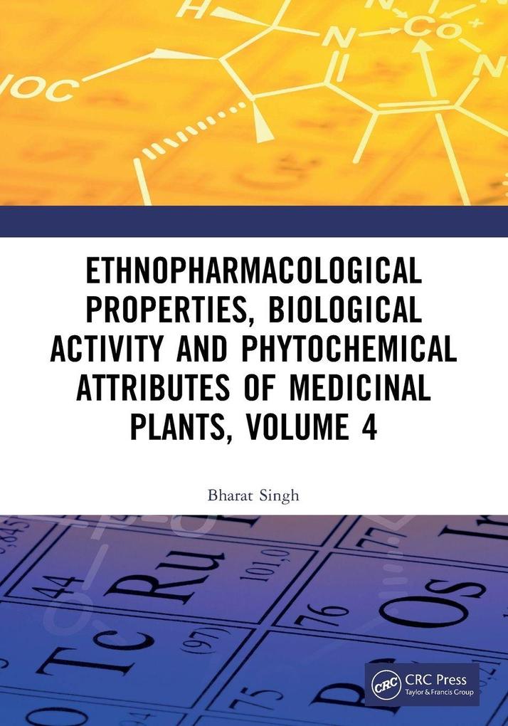 Ethnopharmacological Properties Biological Activity and Phytochemical Attributes of Medicinal Plants Volume 4
