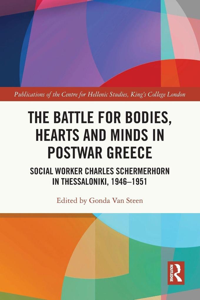 The Battle for Bodies Hearts and Minds in Postwar Greece