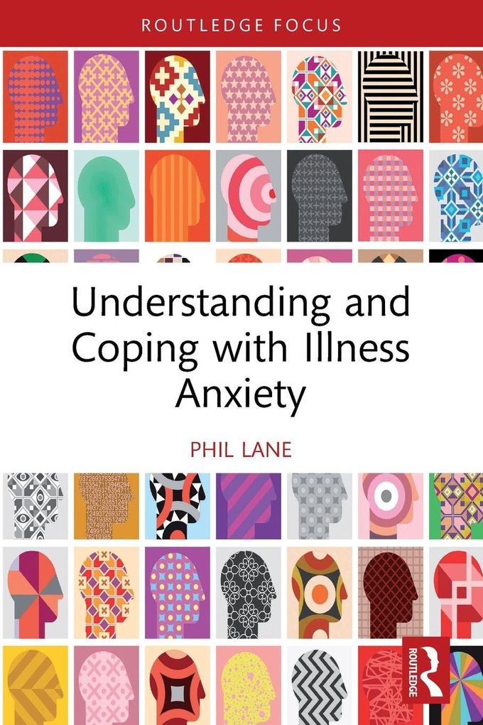 Understanding and Coping with Illness Anxiety