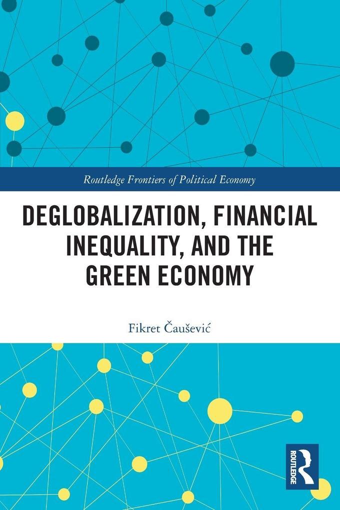 Deglobalization Financial Inequality and the Green Economy