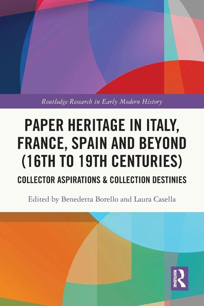 Paper Heritage in Italy France Spain and Beyond (16th to 19th Centuries)