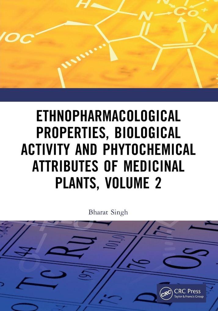 Ethnopharmacological Properties Biological Activity and Phytochemical Attributes of Medicinal Plants Volume 2
