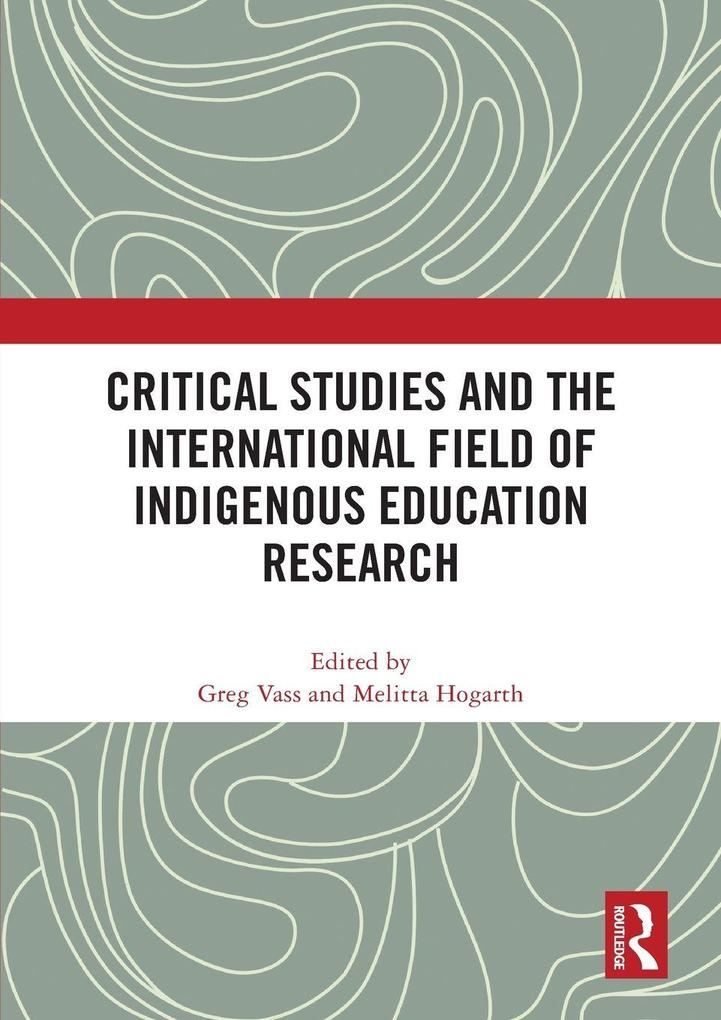Critical Studies and the International Field of Indigenous Education Research