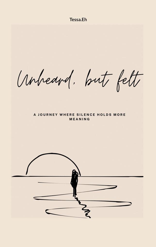 Unheard But felt