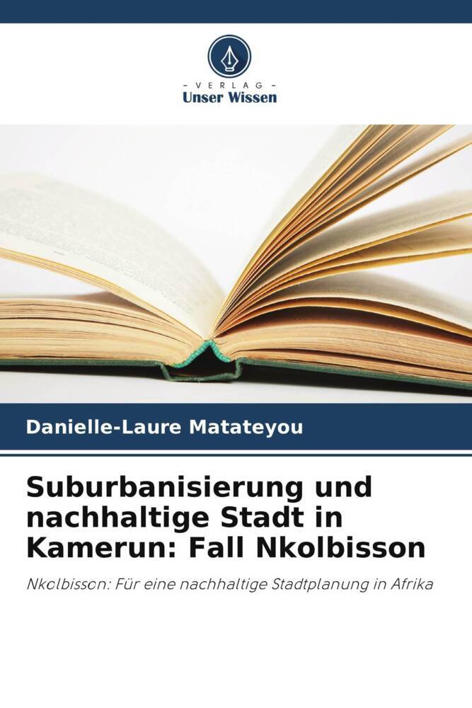 Suburbanisierung und nachhaltige Stadt in Kamerun: Fall Nkolbisson