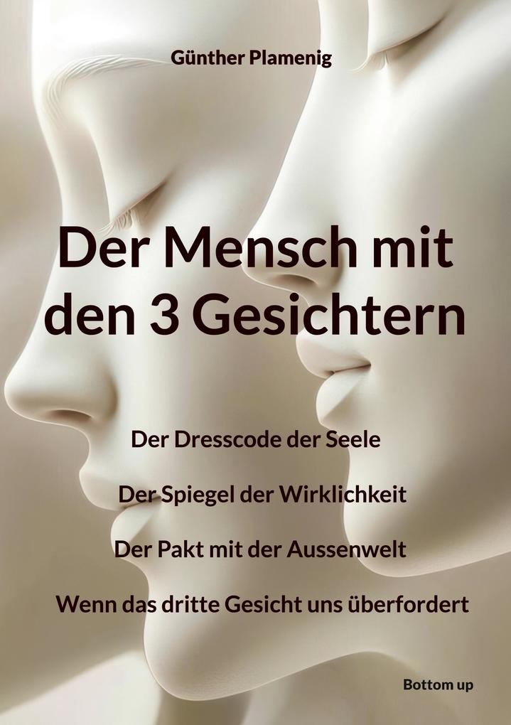 Der Mensch mit den 3 Gesichtern