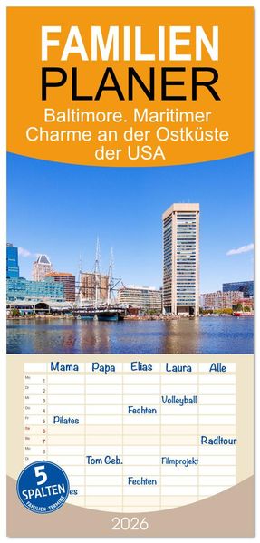 Familienplaner 2026 - Baltimore. Maritimer Charme an der Ostküste der USA mit 5 Spalten (Wandkalender 21 x 45 cm) CALVENDO