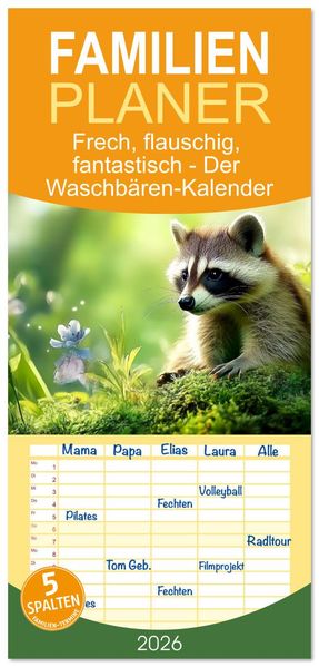 Familienplaner 2026 - Frech flauschig fantastisch - Der Waschbären-Kalender mit 5 Spalten (Wandkalender 21 x 45 cm) CALVENDO