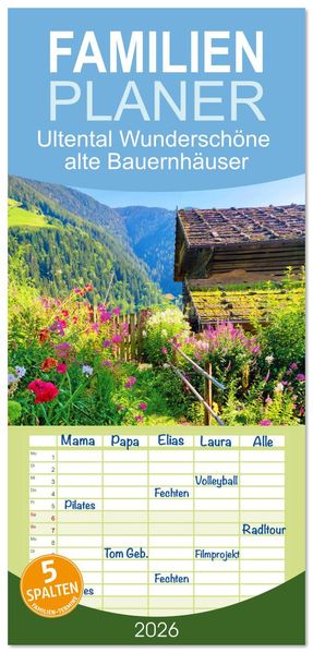 Familienplaner 2026 - Ultental Wunderschöne alte Bauernhäuser mit 5 Spalten (Wandkalender 21 x 45 cm) CALVENDO