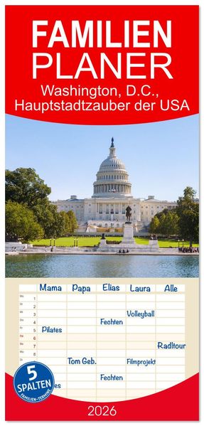 Familienplaner 2026 - Washington D.C. Hauptstadtzauber der USA mit 5 Spalten (Wandkalender 21 x 45 cm) CALVENDO