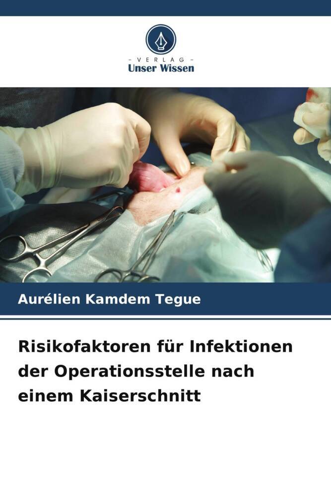 Risikofaktoren für Infektionen der Operationsstelle nach einem Kaiserschnitt