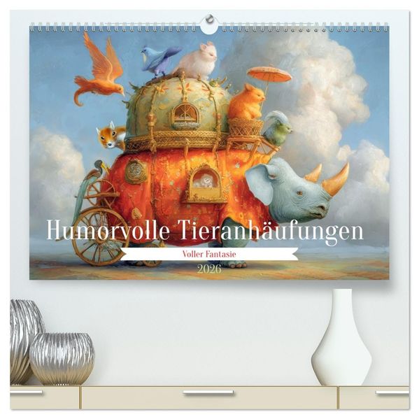 Humorvolle Tieranhäufungen - Voller Fantasie (hochwertiger Premium Wandkalender 2026 DIN A2 quer) Kunstdruck in Hochglanz