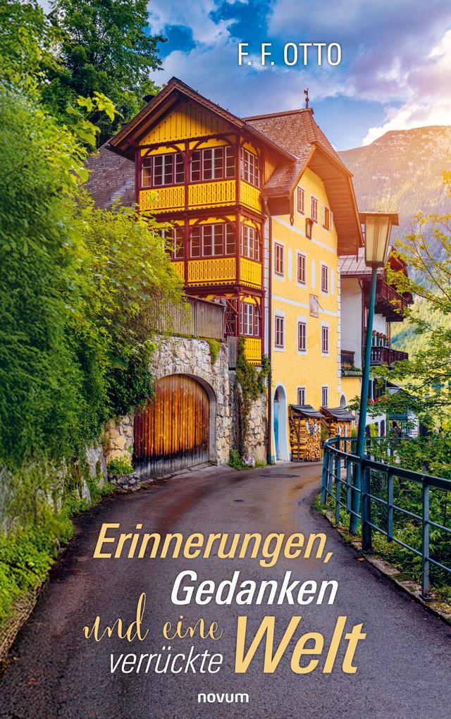 Erinnerungen Gedanken und eine verrückte Welt