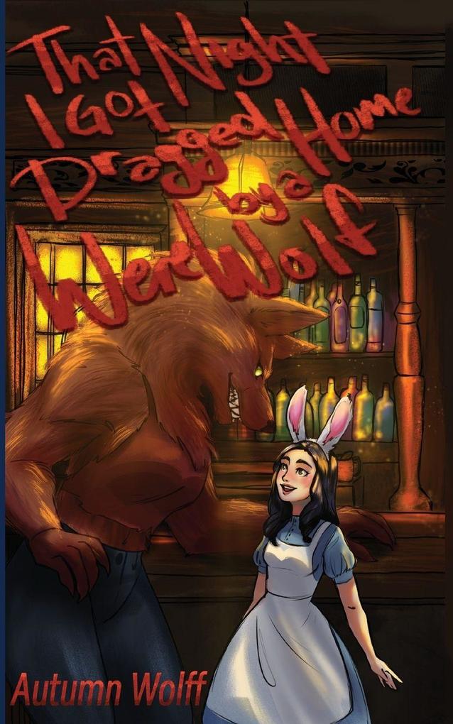 That Night I Got Dragged Home By A Werewolf