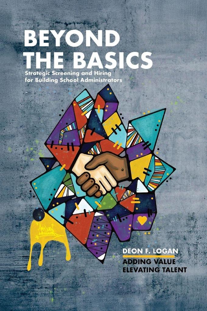 Beyond the Basics - Strategic Screening and Hiring for Building School Administrators