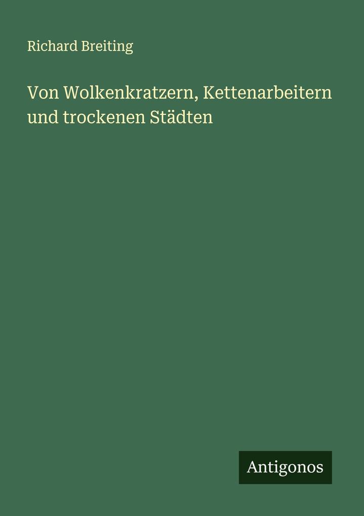 Von Wolkenkratzern Kettenarbeitern und trockenen Städten