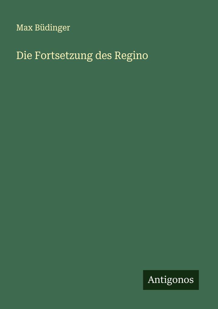 Die Fortsetzung des Regino