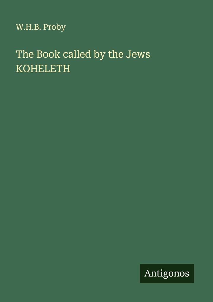 The Book called by the Jews KOHELETH