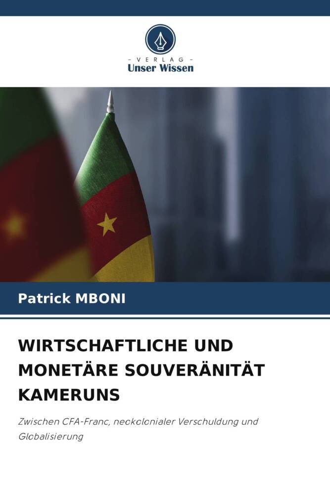 WIRTSCHAFTLICHE UND MONETÄRE SOUVERÄNITÄT KAMERUNS