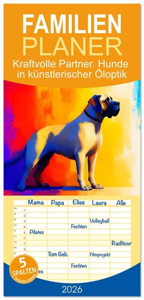 Familienplaner 2026 - Kraftvolle Partner. Hunde in künstlerischer Öloptik mit 5 Spalten (Wandkalender 21 x 45 cm) CALVENDO