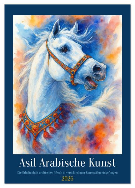 Asil Arabische Kunst (Wandkalender 2026 DIN A3 hoch) CALVENDO Monatskalender