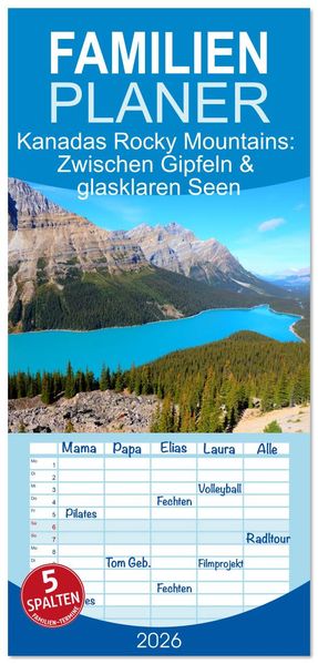 Familienplaner 2026 - Kanadas Rocky Mountains: Zwischen Gipfeln & glasklaren Seen mit 5 Spalten (Wandkalender 21 x 45 cm) CALVENDO