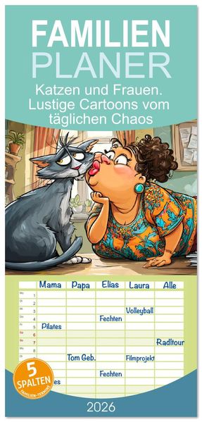 Familienplaner 2026 - Katzen und Frauen. Lustige Cartoons vom täglichen Chaos mit 5 Spalten (Wandkalender 21 x 45 cm) CALVENDO
