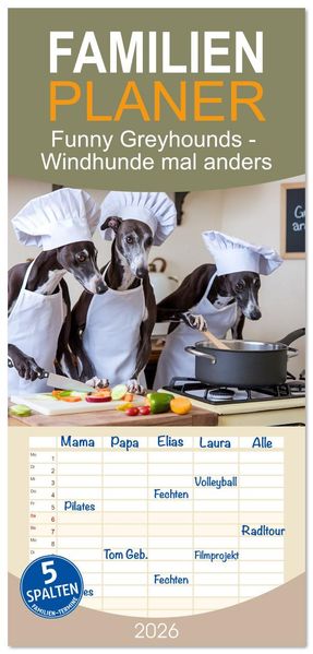 Familienplaner 2026 - Funny Greyhounds - Windhunde mal anders mit 5 Spalten (Wandkalender 21 x 45 cm) CALVENDO