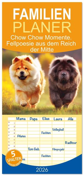 Familienplaner 2026 - Chow Chow Momente. Fellpoesie aus dem Reich der Mitte mit 5 Spalten (Wandkalender 21 x 45 cm) CALVENDO