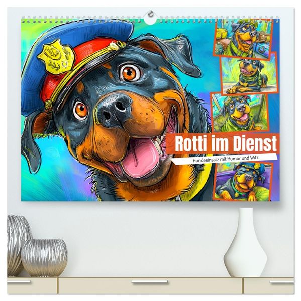 Rotti im Dienst. Hundeeinsatz mit Humor und Witz (hochwertiger Premium Wandkalender 2026 DIN A2 quer) Kunstdruck in Hochglanz