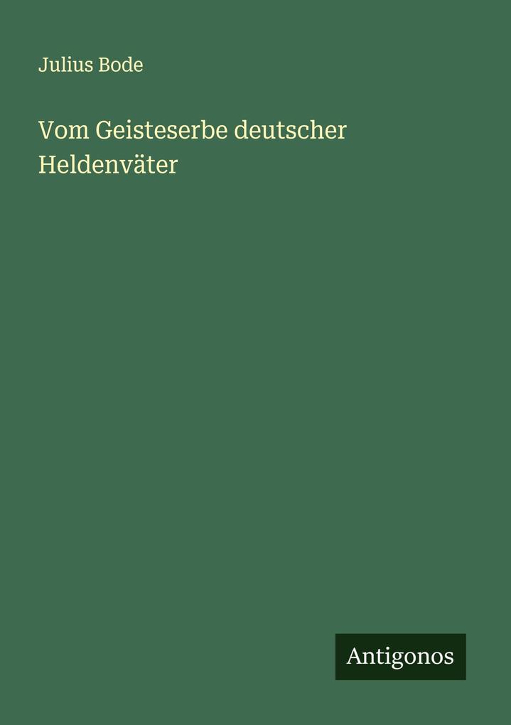 Vom Geisteserbe deutscher Heldenväter