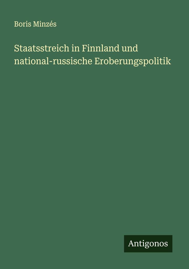 Staatsstreich in Finnland und national-russische Eroberungspolitik