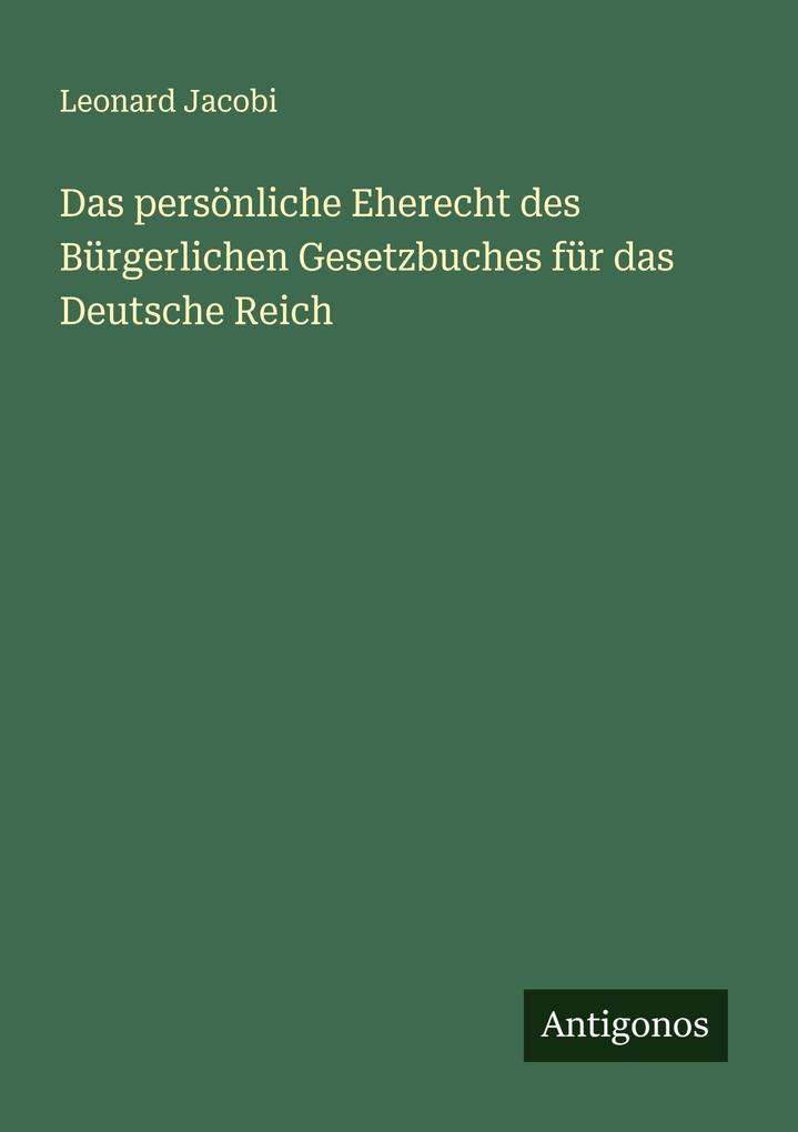 Das persönliche Eherecht des Bürgerlichen Gesetzbuches für das Deutsche Reich