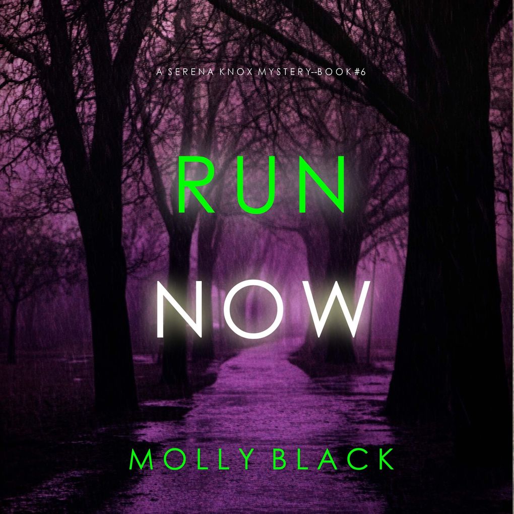 Run Now (A Serena Knox Suspense ThrillerBook Six)