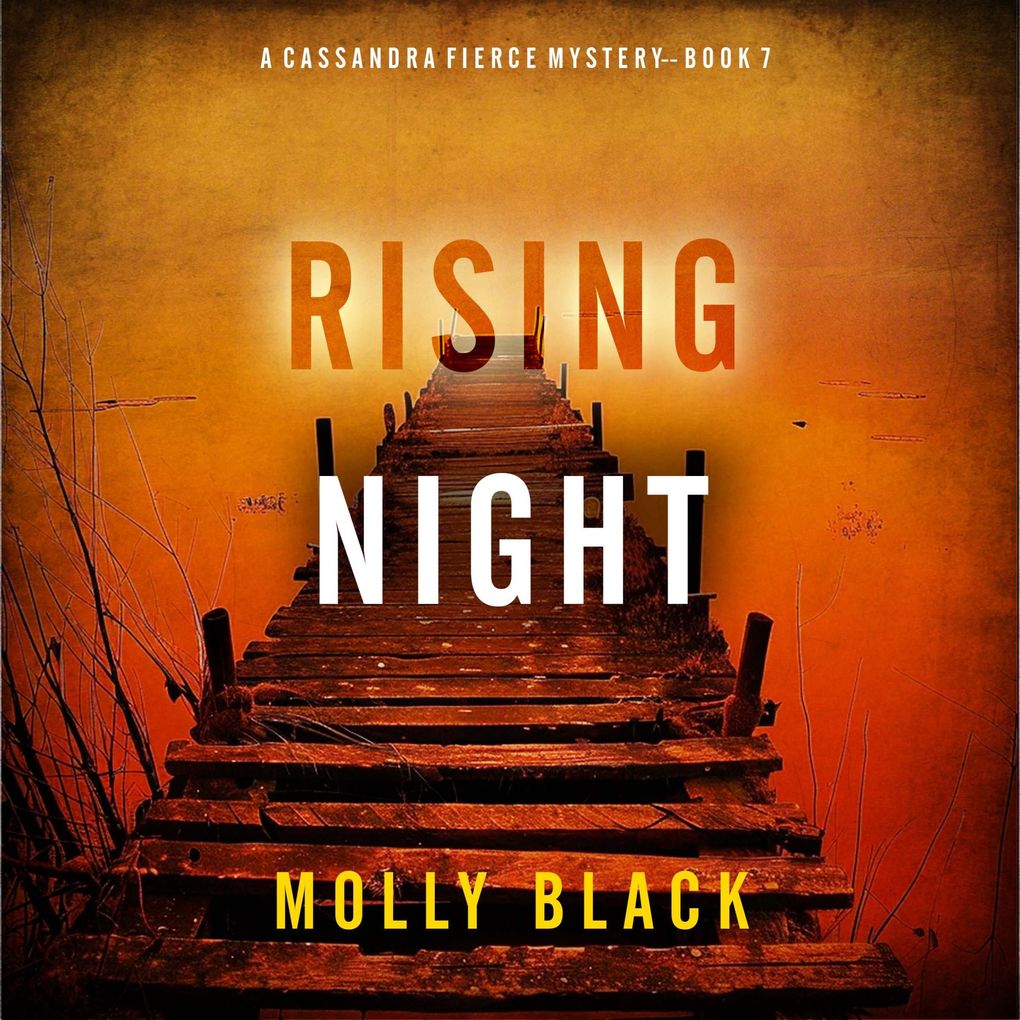 Rising Night (A Cassandra Fierce Suspense ThrillerBook Seven)