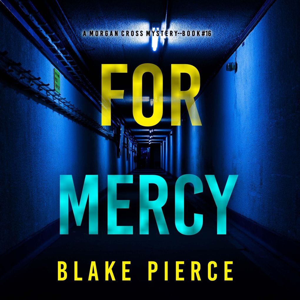 For Mercy (A Morgan Cross FBI Suspense ThrillerBook 16)