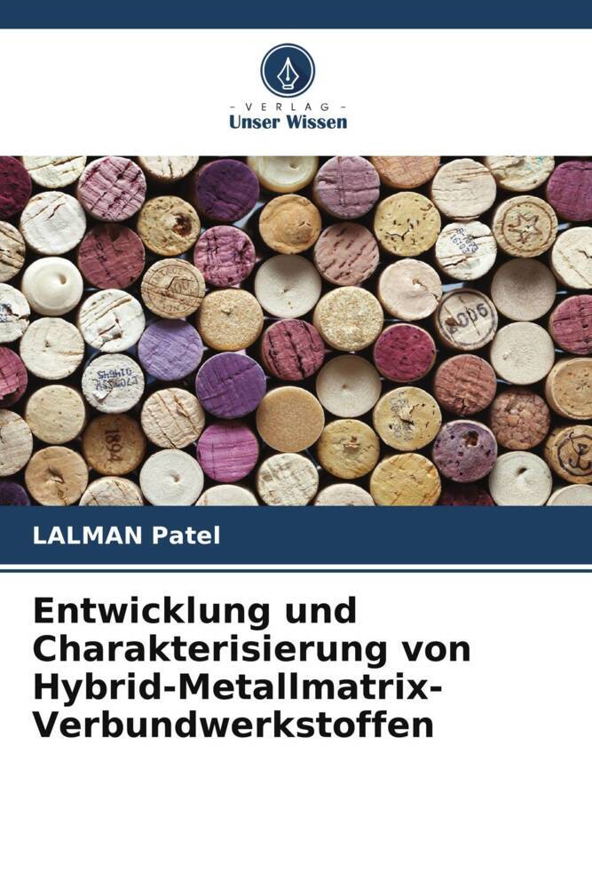 Entwicklung und Charakterisierung von Hybrid-Metallmatrix-Verbundwerkstoffen