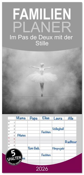 Familienplaner 2026 - Im Pas de Deux mit der Stille mit 5 Spalten (Wandkalender 21 x 45 cm) CALVENDO
