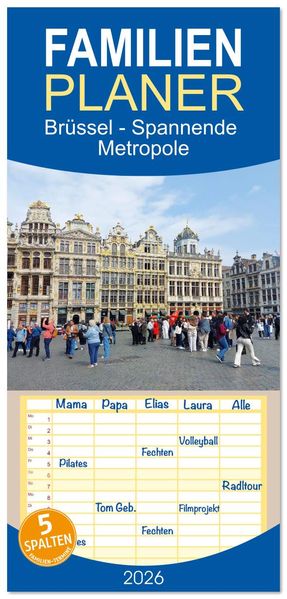 Familienplaner 2026 - Brüssel - Spannende Metropole mit 5 Spalten (Wandkalender 21 x 45 cm) CALVENDO