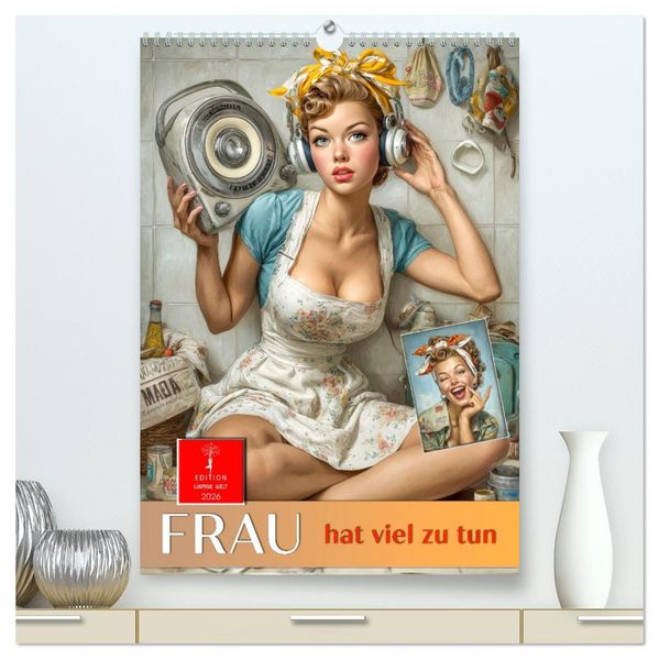 Frau hat viel zu tun (hochwertiger Premium Wandkalender 2026 DIN A2 hoch) Kunstdruck in Hochglanz