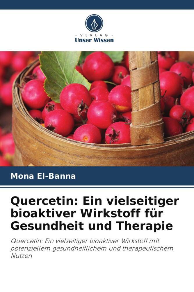 Quercetin: Ein vielseitiger bioaktiver Wirkstoff für Gesundheit und Therapie