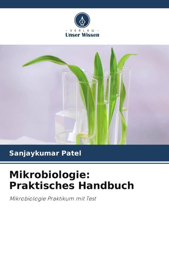 Mikrobiologie: Praktisches Handbuch