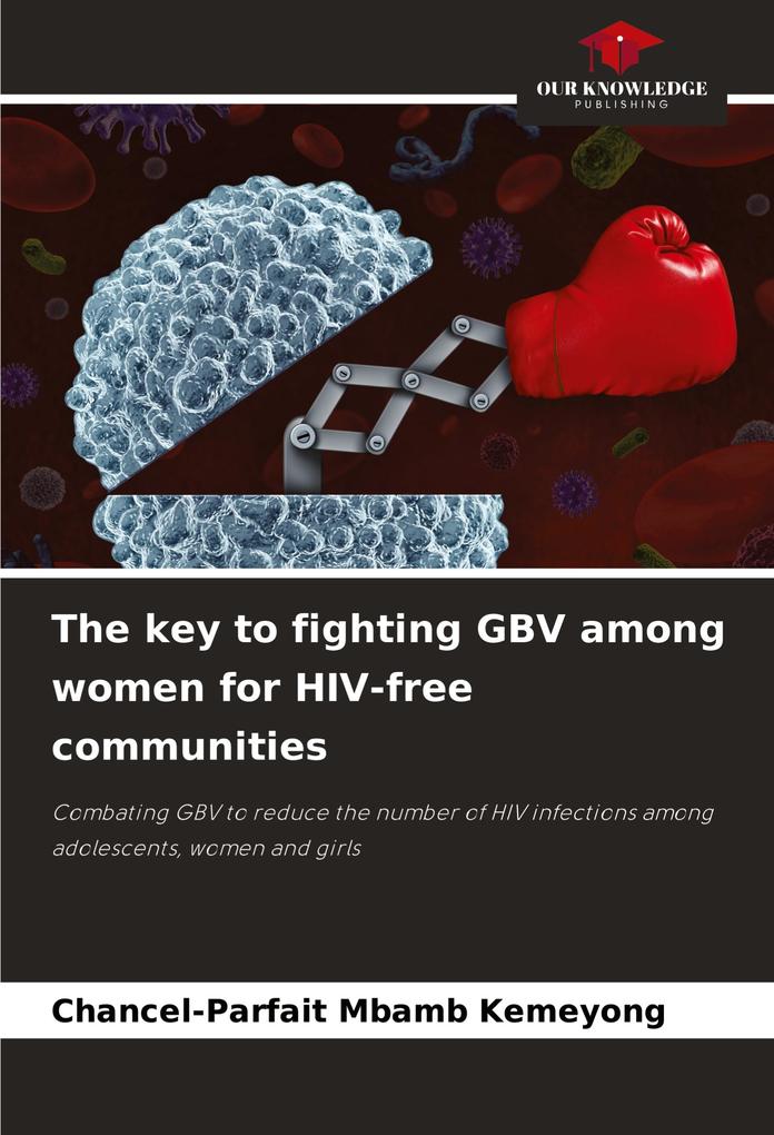 The key to fighting GBV among women for HIV-free communities