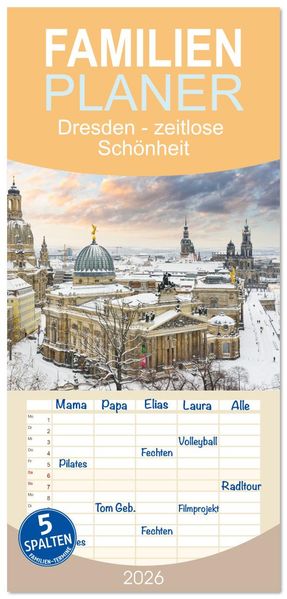 Familienplaner 2026 - Dresden - zeitlose Schönheit mit 5 Spalten (Wandkalender 21 x 45 cm) CALVENDO