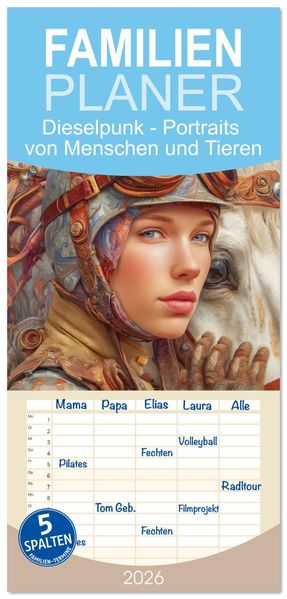 Familienplaner 2026 - Dieselpunk - Portraits von Menschen und Tieren mit 5 Spalten (Wandkalender 21 x 45 cm) CALVENDO