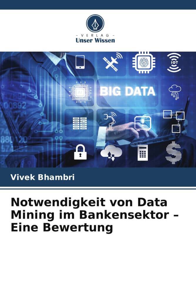Notwendigkeit von Data Mining im Bankensektor - Eine Bewertung