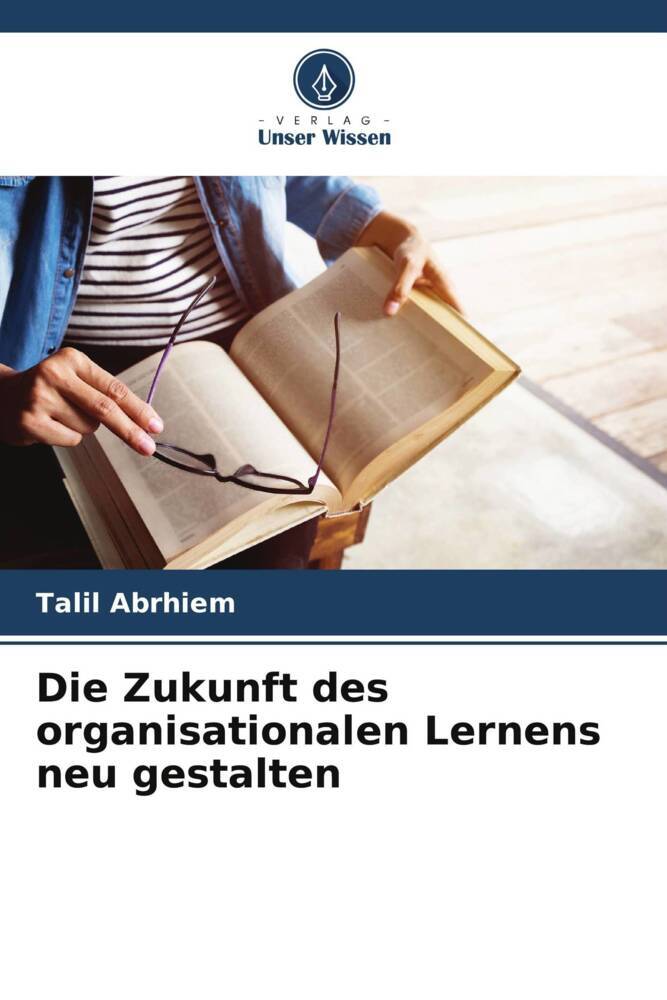 Die Zukunft des organisationalen Lernens neu gestalten