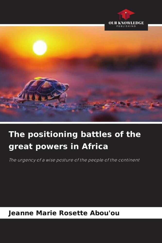 The positioning battles of the great powers in Africa
