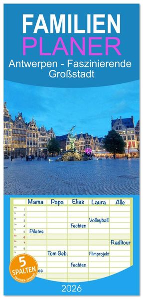 Familienplaner 2026 - Antwerpen - Faszinierende Großstadt mit 5 Spalten (Wandkalender 21 x 45 cm) CALVENDO